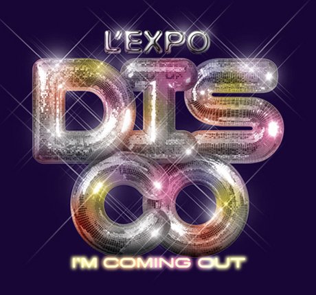 L’expo Disco, I’m coming out