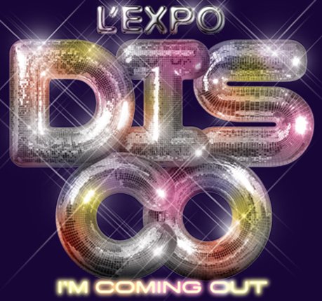 L’expo Disco, I’m coming out